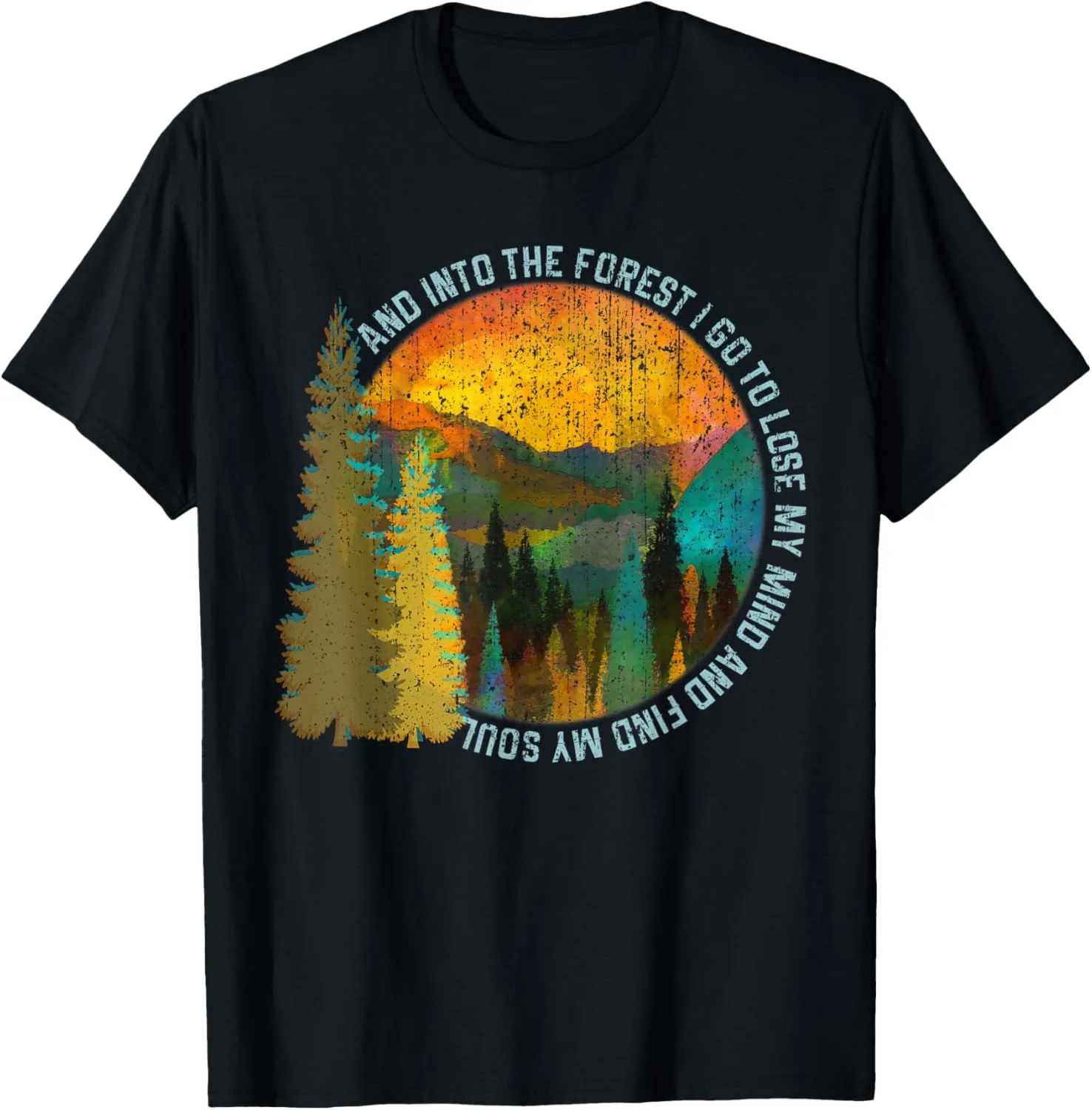 Into The Forest I Go Hiking Shirt Nature Lover Camping Gift T-Shirt